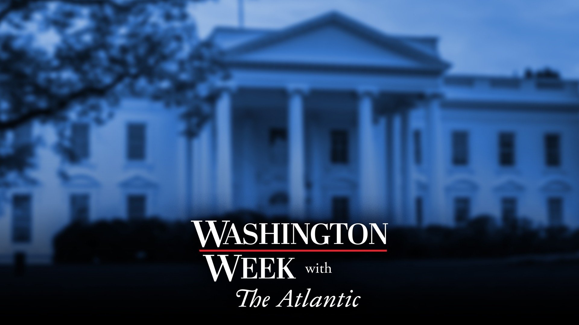 Washington Week with The Atlantic