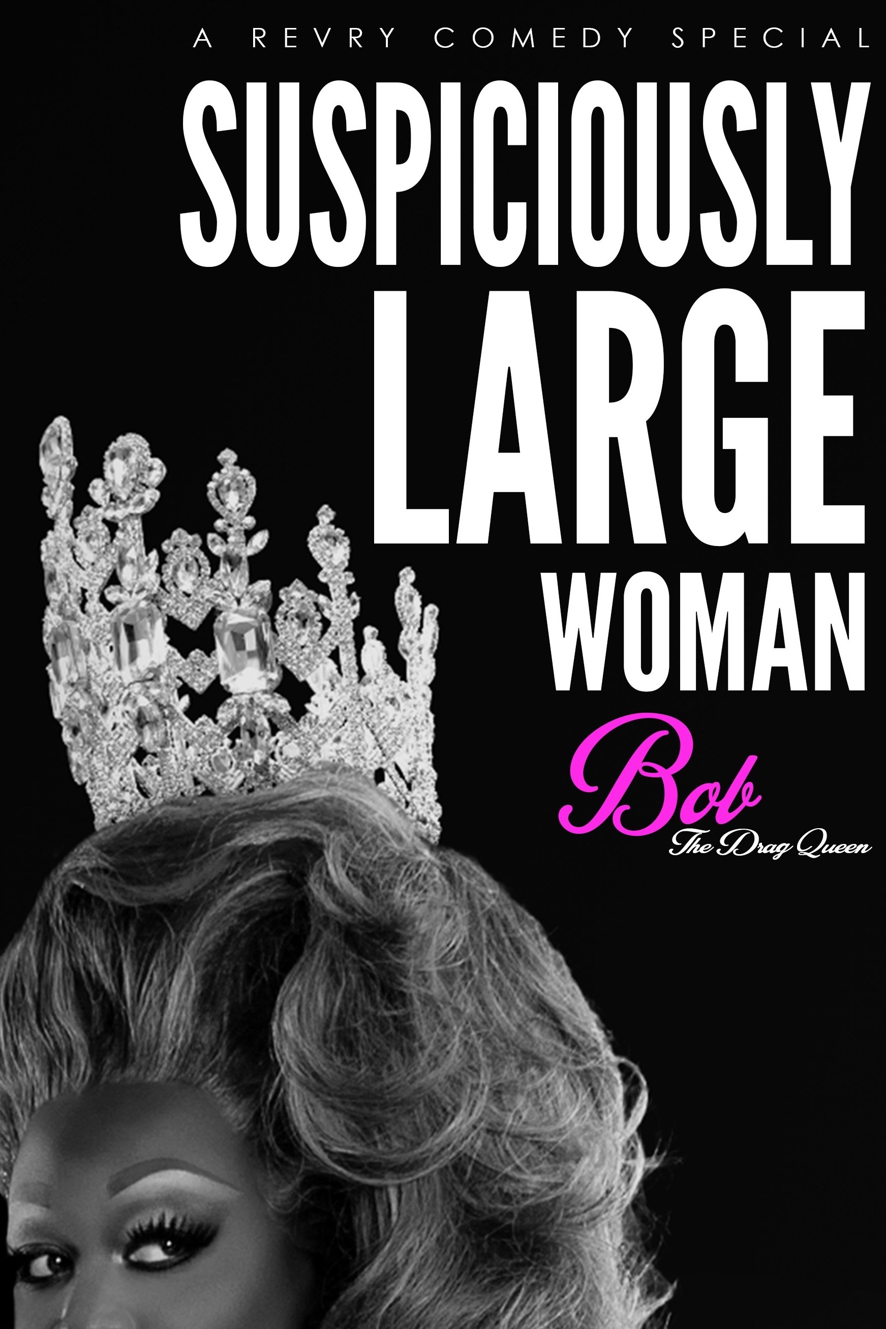 Bob the Drag Queen: Suspiciously Large Woman