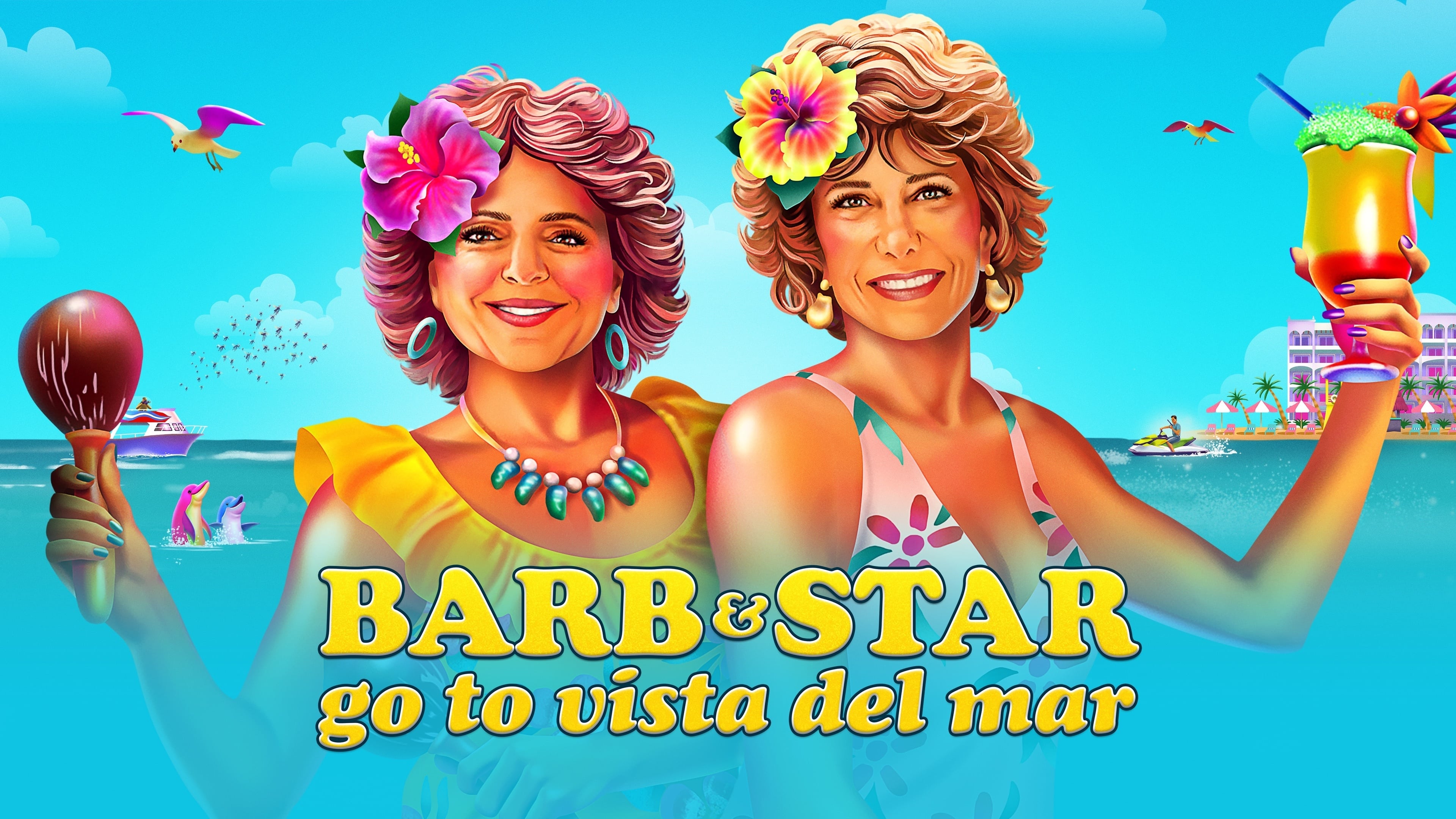 Barb & Star Go to Vista Del Mar