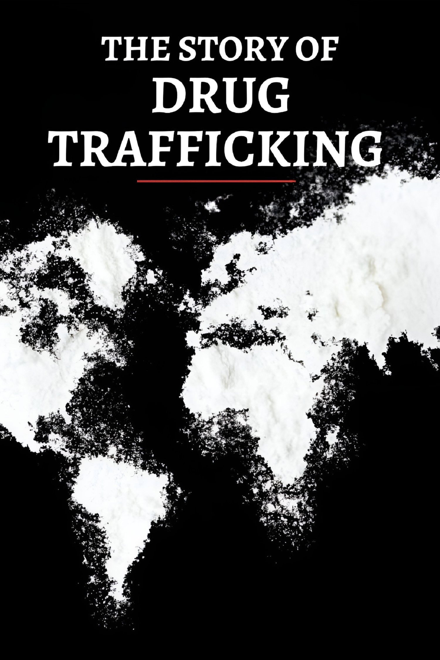 The Story of Drug Trafficking