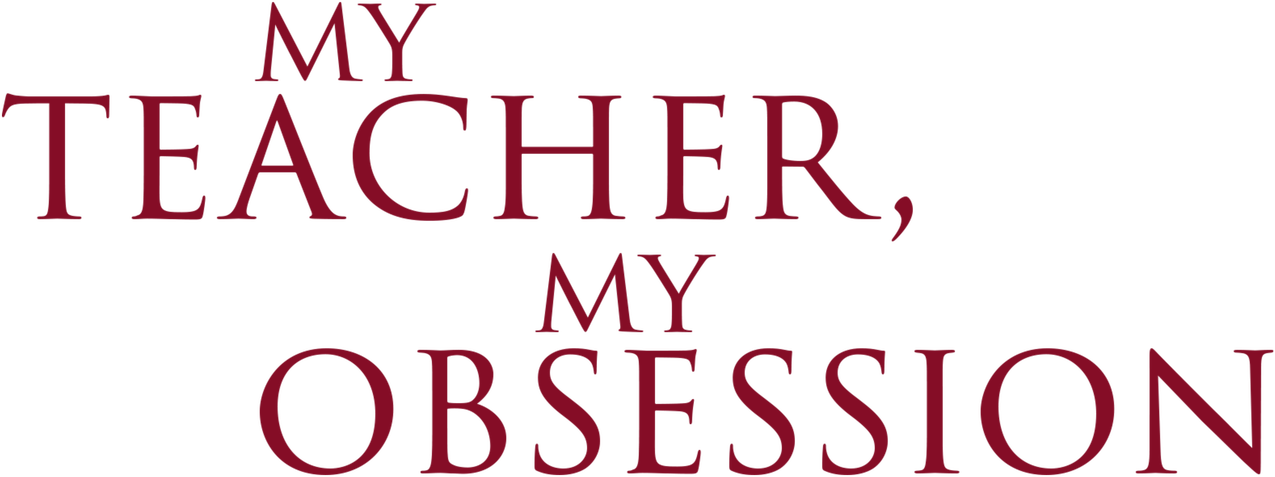 My Teacher, My Obsession