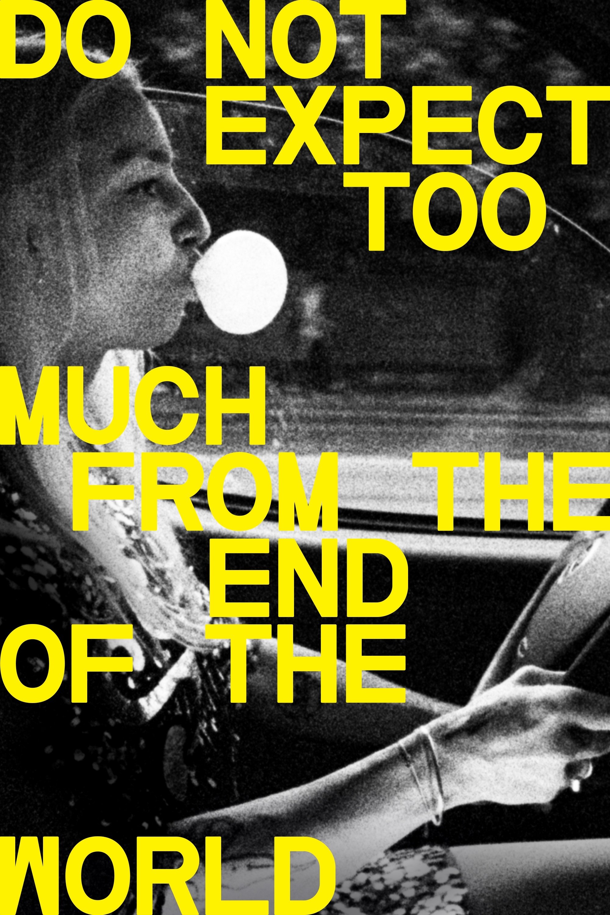 Do Not Expect Too Much from the End of the World