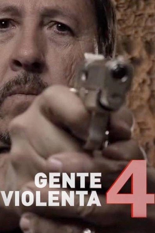 Gente violenta 4 Gente violenta 4