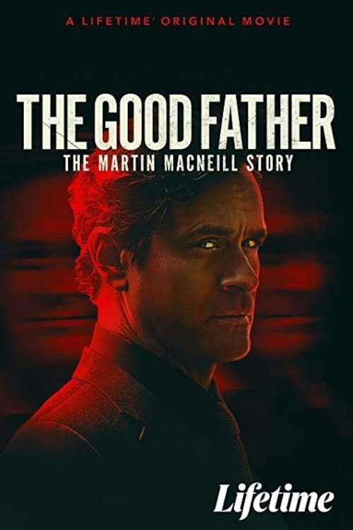 The Good Father: The Martin MacNeill Story