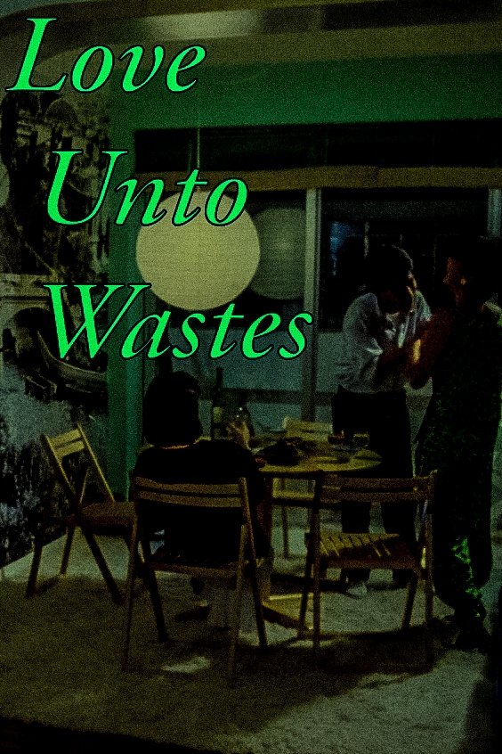 Love Unto Wastes