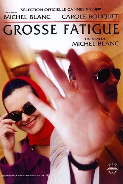 EN - Grosse Fatigue (1994) (FRENCH MULTI SUB) CHRISTIAN CLAVIER UNCREDITED