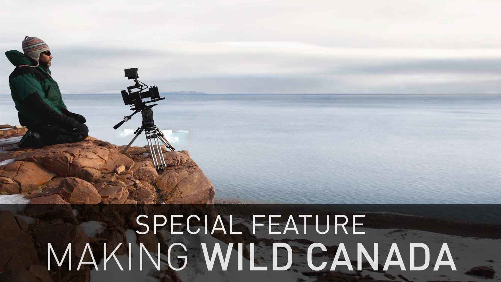 Thumbnail for Making Wild Canada Season 0 Episode 1