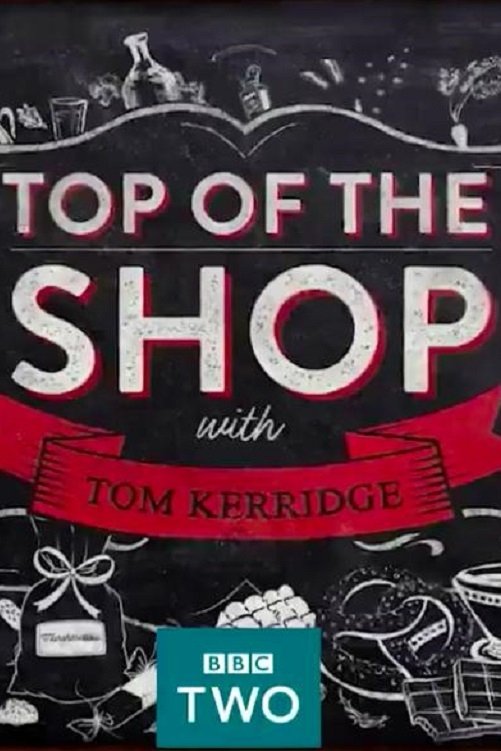 Top of the Shop with Tom Kerridge - Season 1