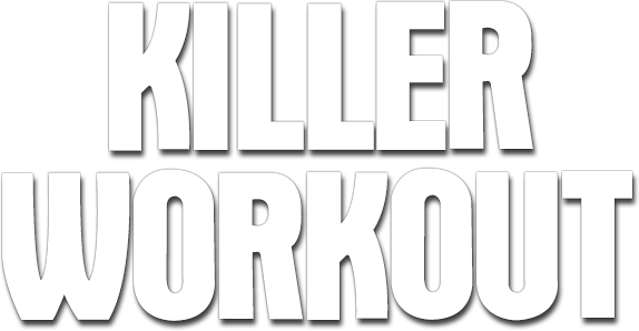 Killer Workout