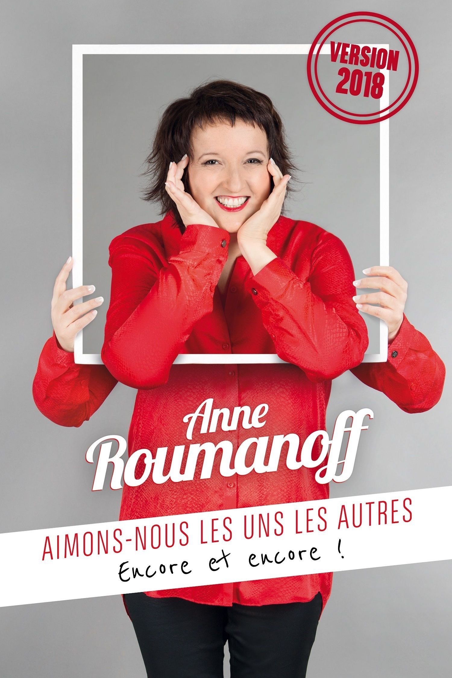 Anne Roumanoff : Aimons-nous les uns les autres, encore et encore ! Anne Roumanoff : Aimons-nous les uns les autres, encore et encore !
