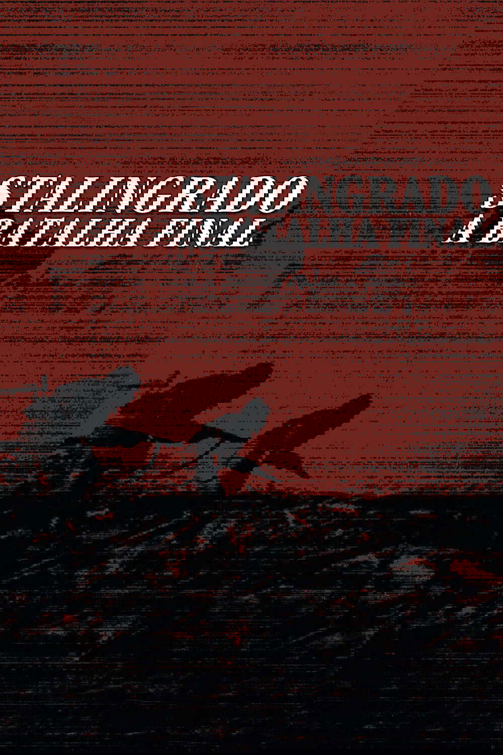 Stalingrado - A Batalha Final Stalingrado - A Batalha Final