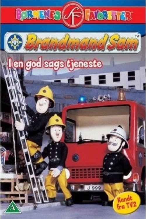 Brandmand Sam - I En God Sags Tjeneste Brandmand Sam - I En God Sags Tjeneste