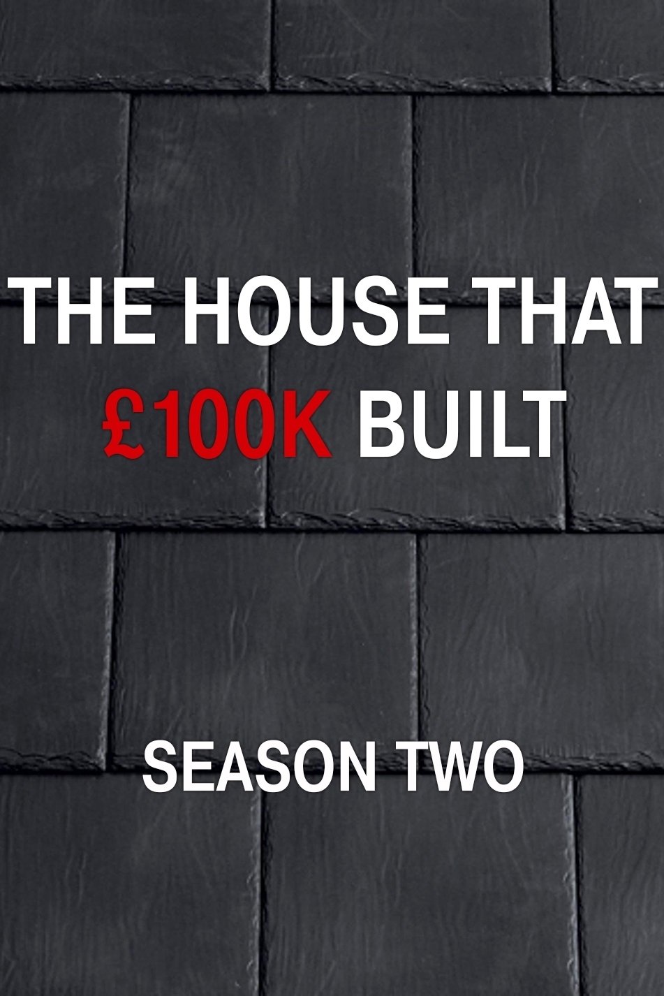 The House That £100k Built - Season 2