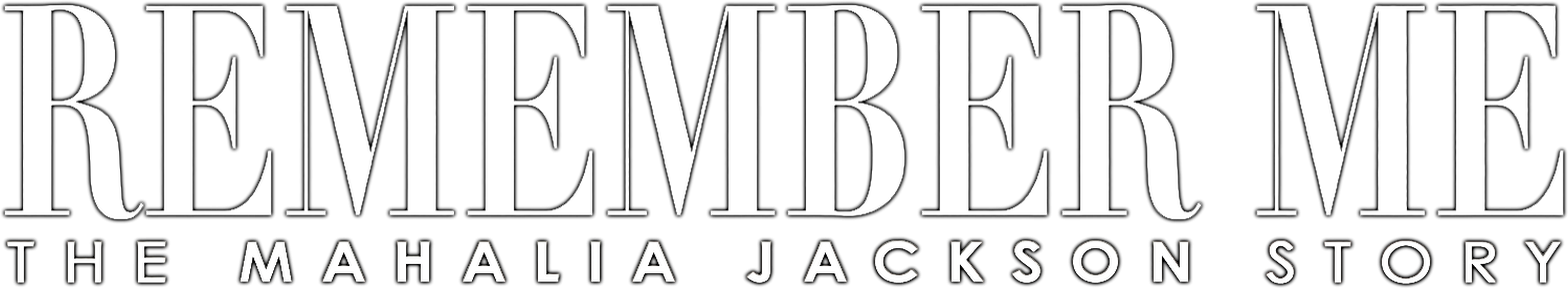 Remember Me: The Mahalia Jackson Story Logo