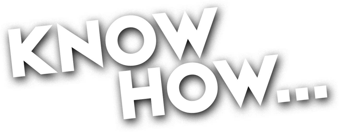 Know How...