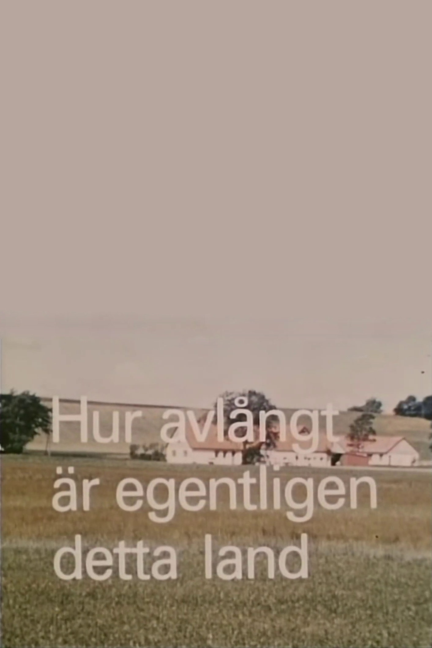 Hur avl&aring;ngt &auml;r egentligen detta land?