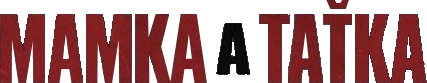 Mamka a taťka