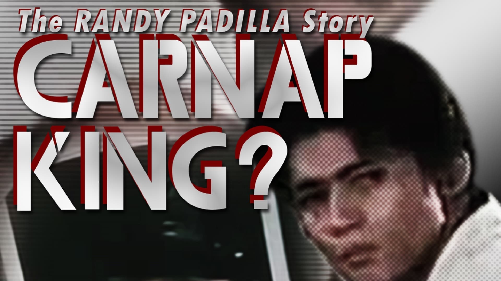 Carnap King: The Randy Padilla Story
