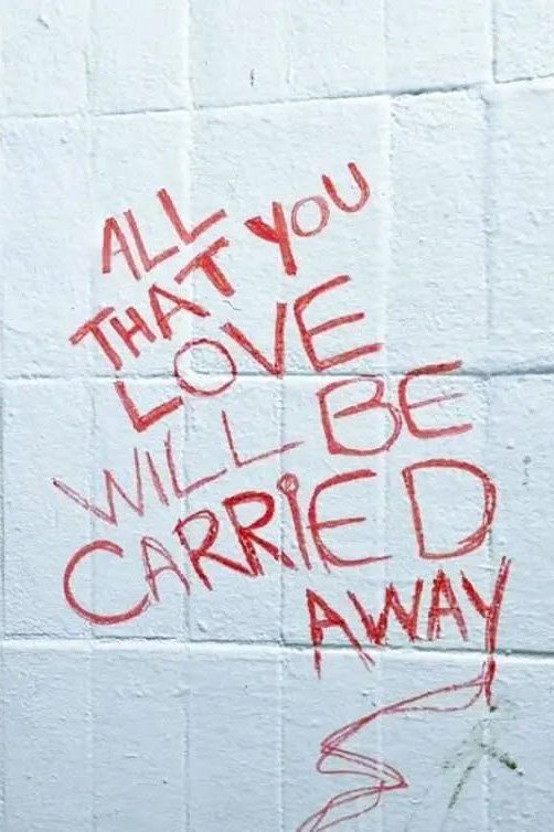 All That You Love Will Be Carried Away