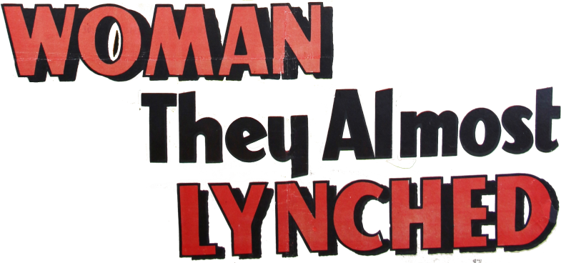 Woman They Almost Lynched