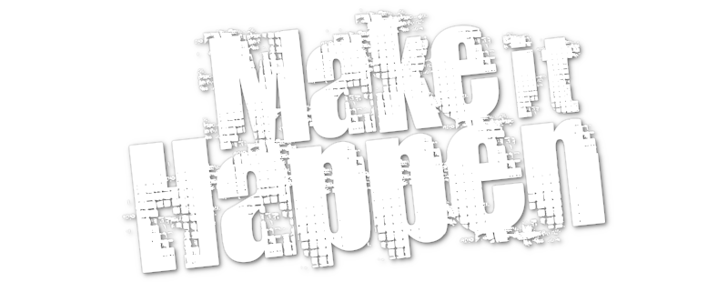 Make It Happen