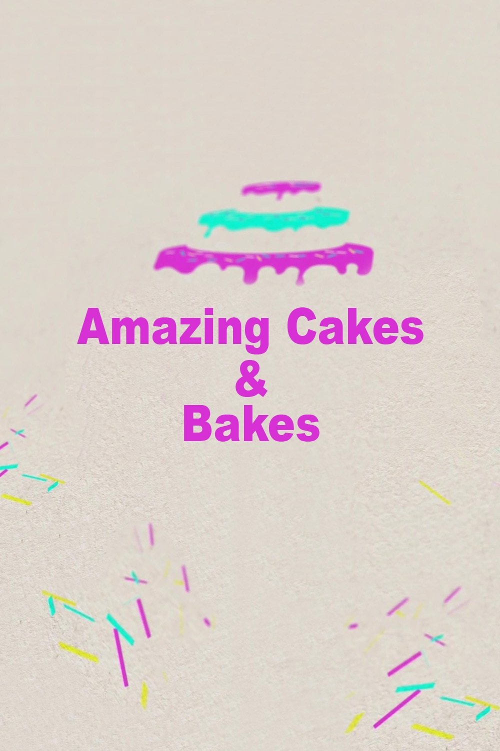 Amazing Cakes & Bakes Poster
