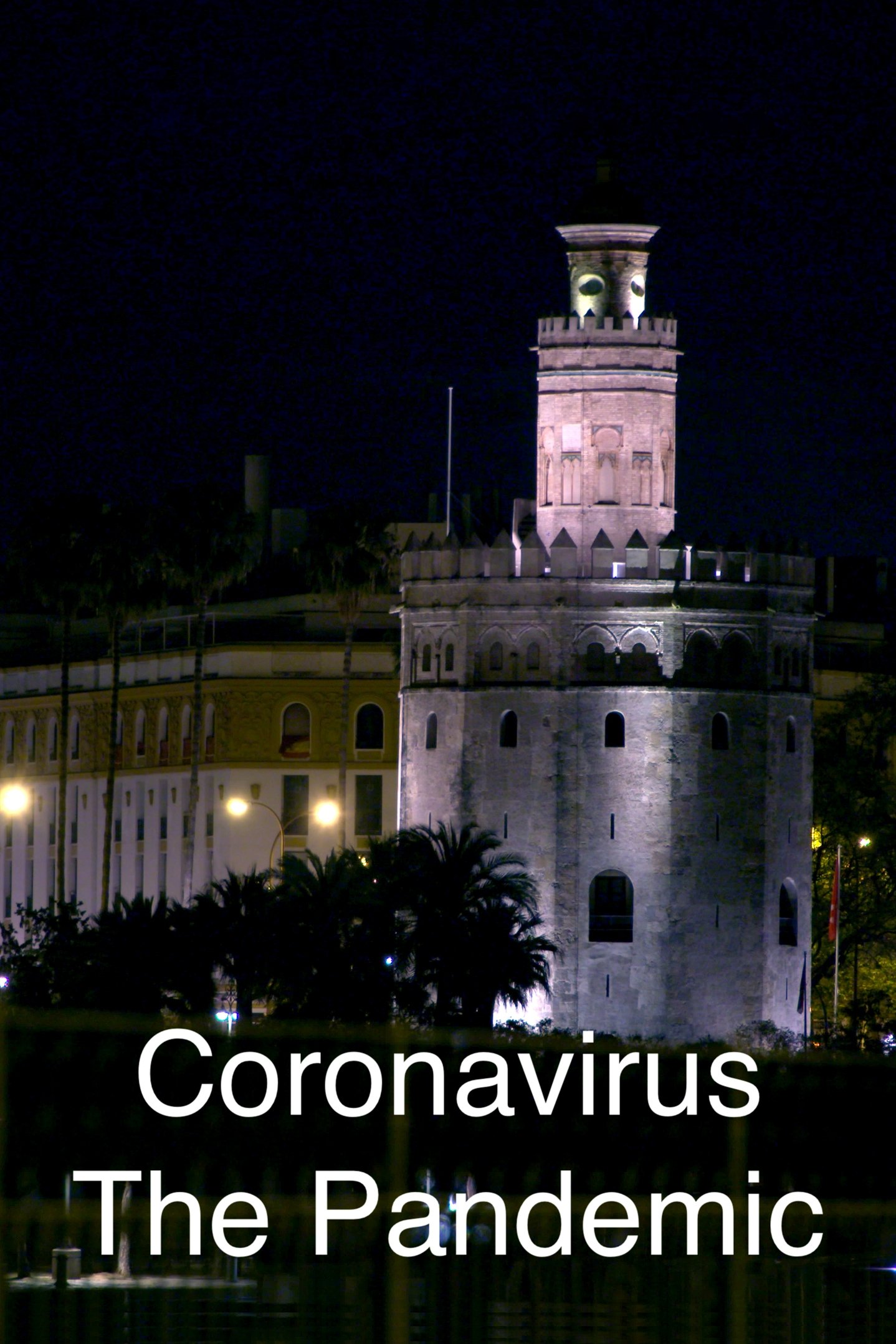 Coronavirus: The Pandemic Coronavirus: The Pandemic