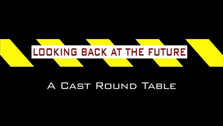 Looking Back at the Future: A Cast Round Table