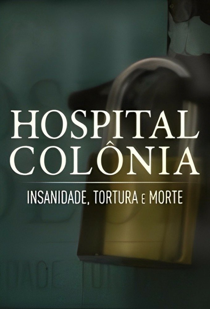 Hospital Colônia: Insanidade, Tortura e Morte backdrop