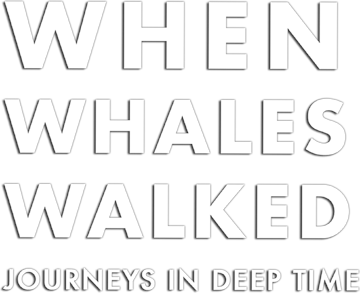When Whales Walked: Journeys in Deep Time Logo