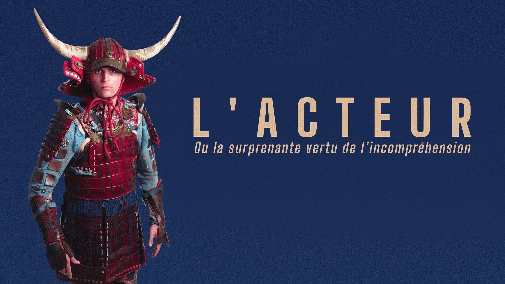 L'Acteur (ou la surprenante vertu de l'incompréhension)