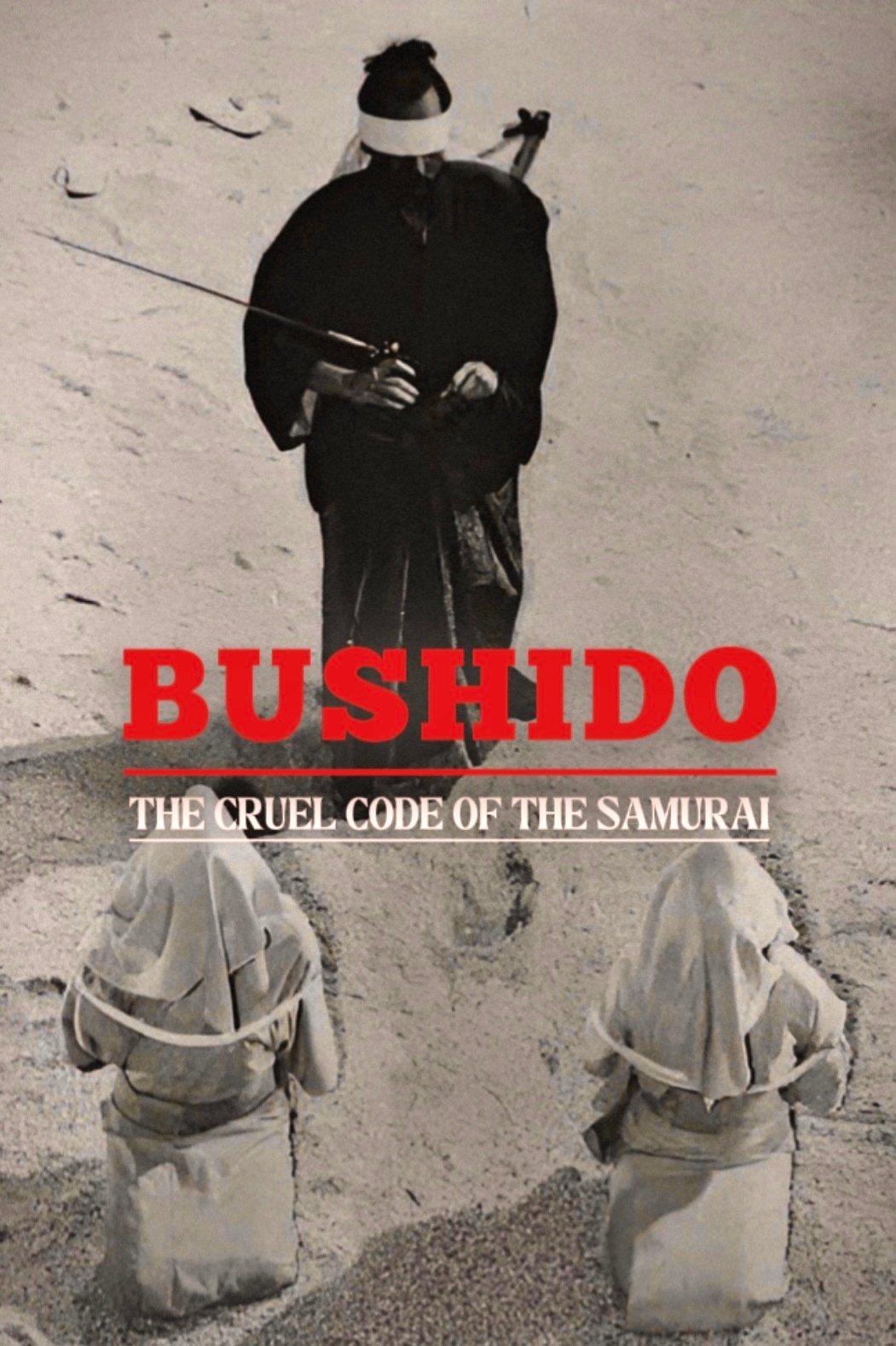 Bushido: The Cruel Code of the Samurai