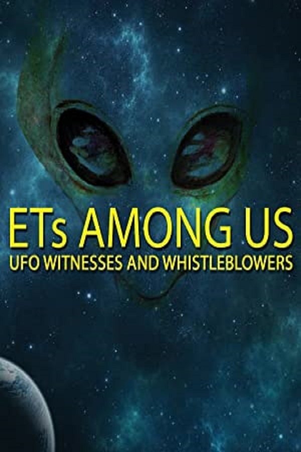 ETs Among Us: UFO Witnesses and Whistleblowers