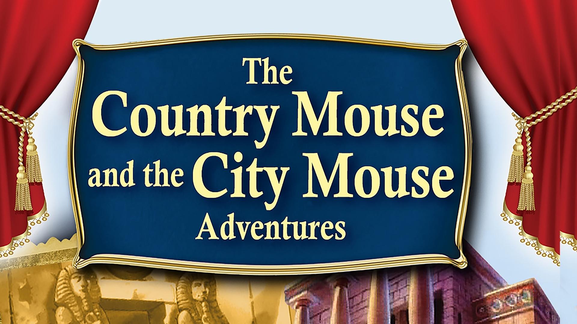 The Country Mouse and the City Mouse Adventures