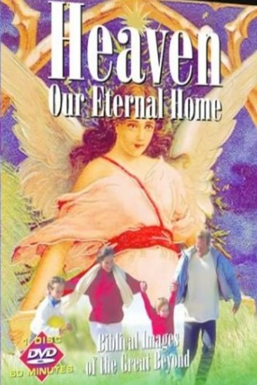 Heaven Our Eternal Home: Biblical Images of the Great Beyond Poster
