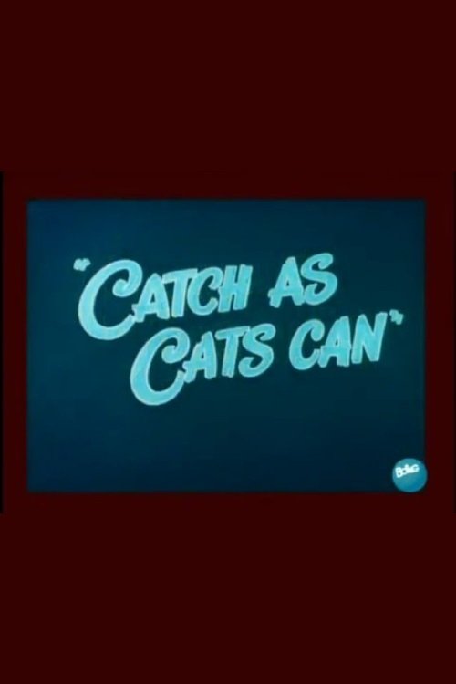 Catch as Cats Can