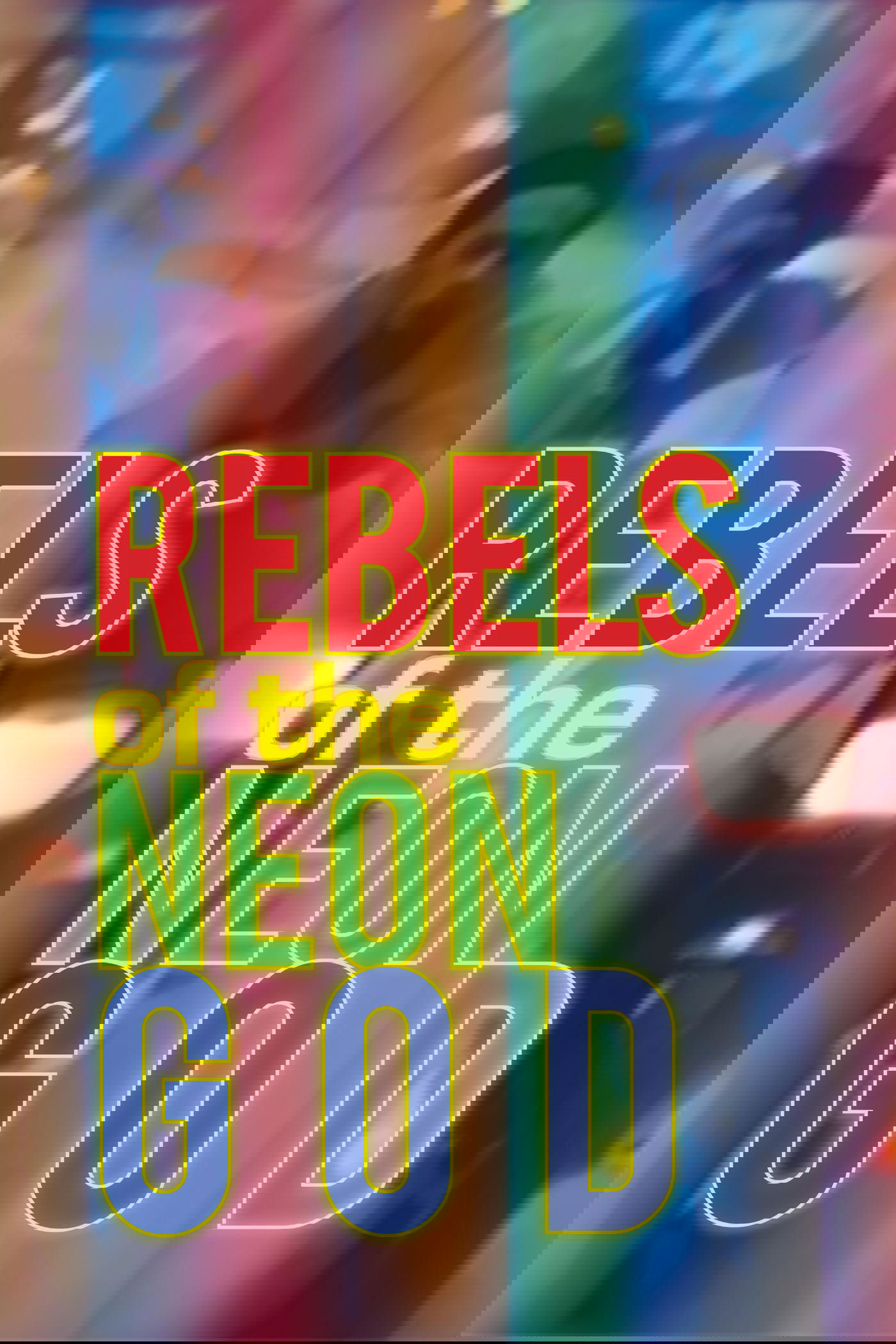 Rebels of the Neon God