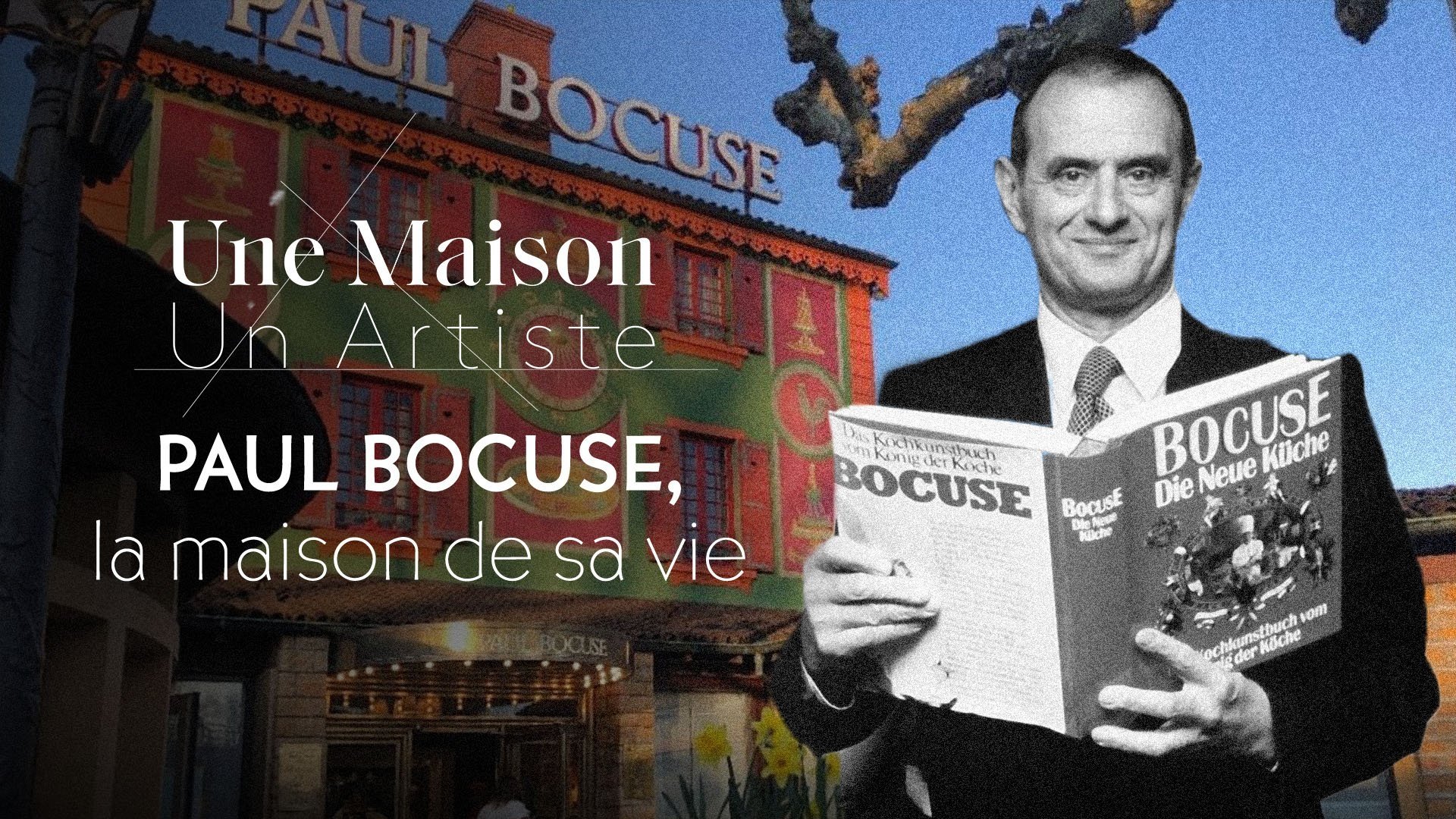 Une Maison, Un Artiste - Paul Bocuse, la maison de sa vie
