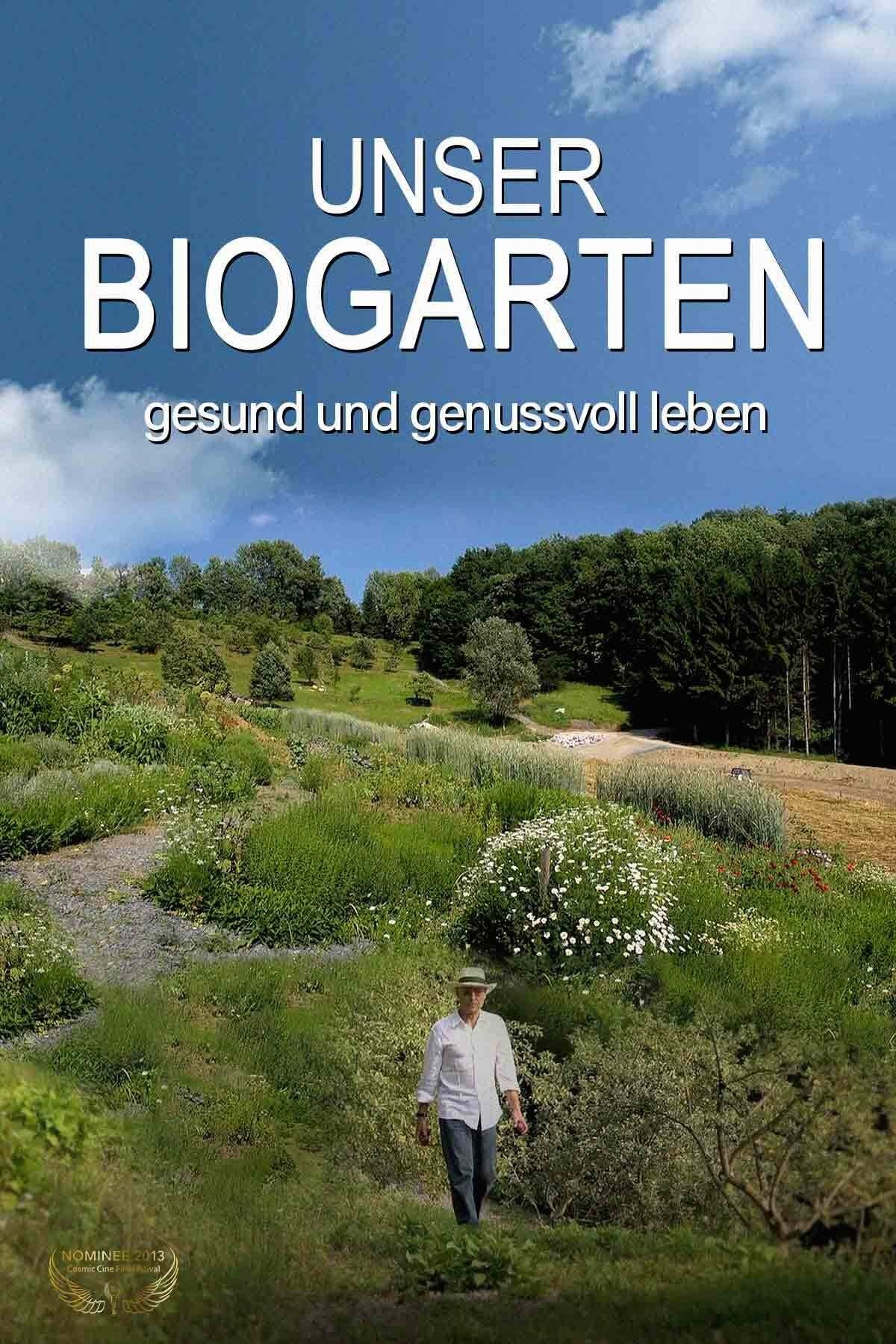 Unser Biogarten - Gesund und genußvoll leben