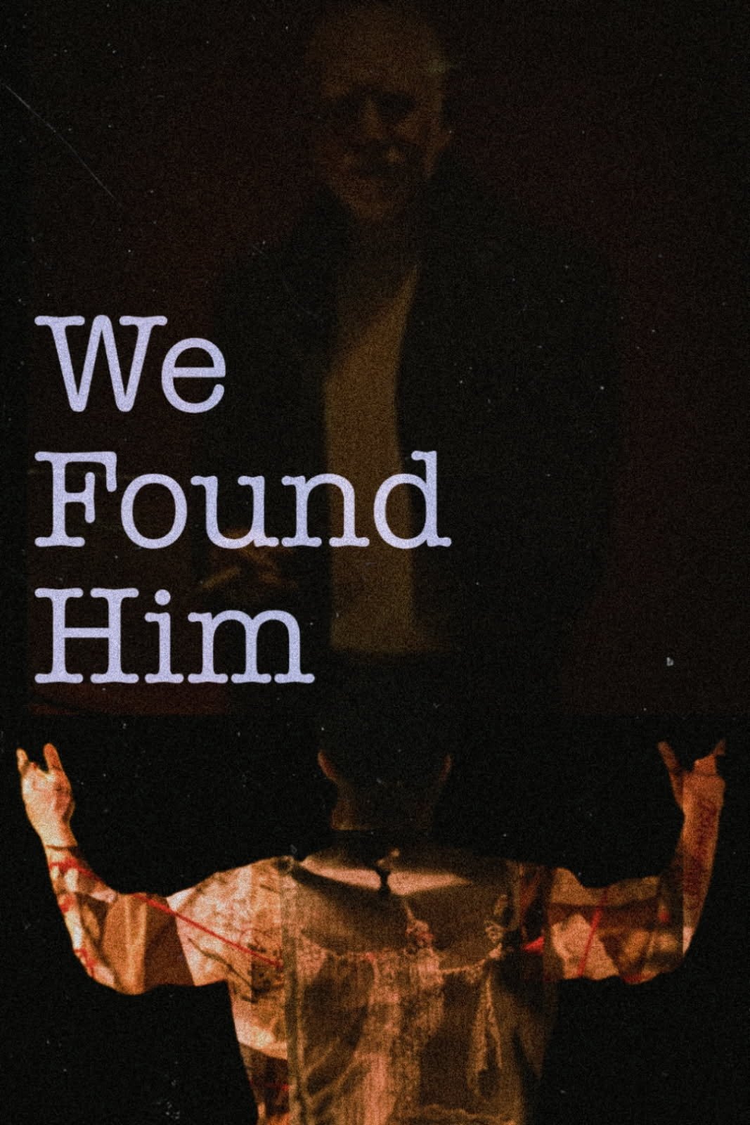 We Found Him