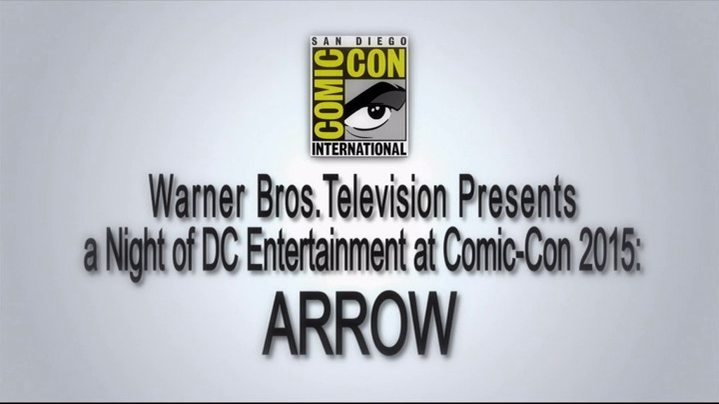 Arrow Season 0 :Episode 25  Arrow: 2015 Comic-Con Panel