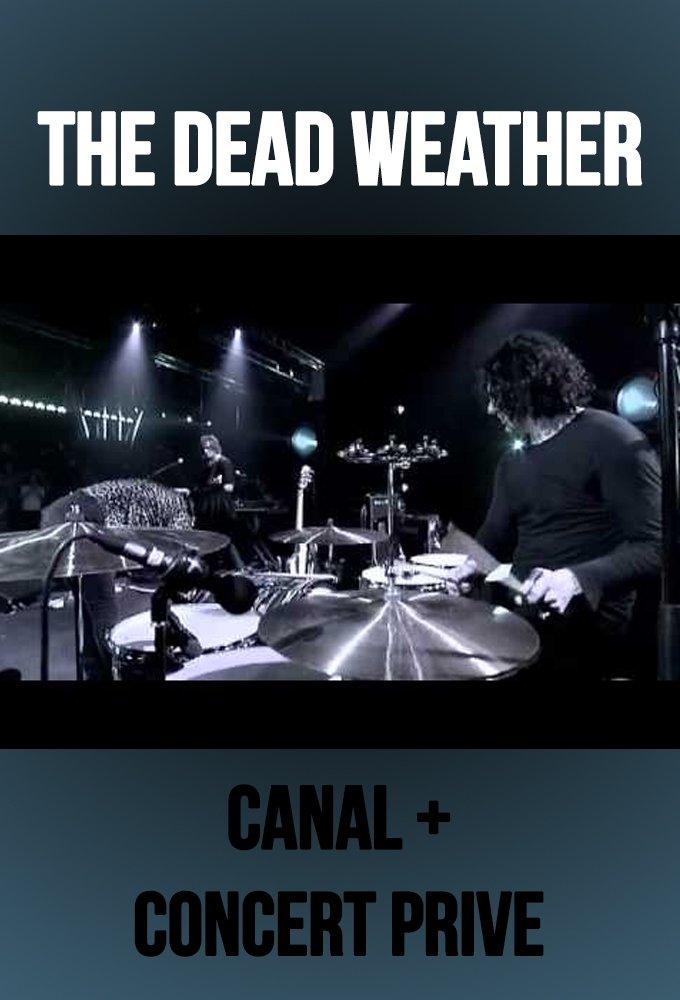 The Dead Weather: Live at Concert Prive, Canal + The Dead Weather: Live at Concert Prive, Canal +