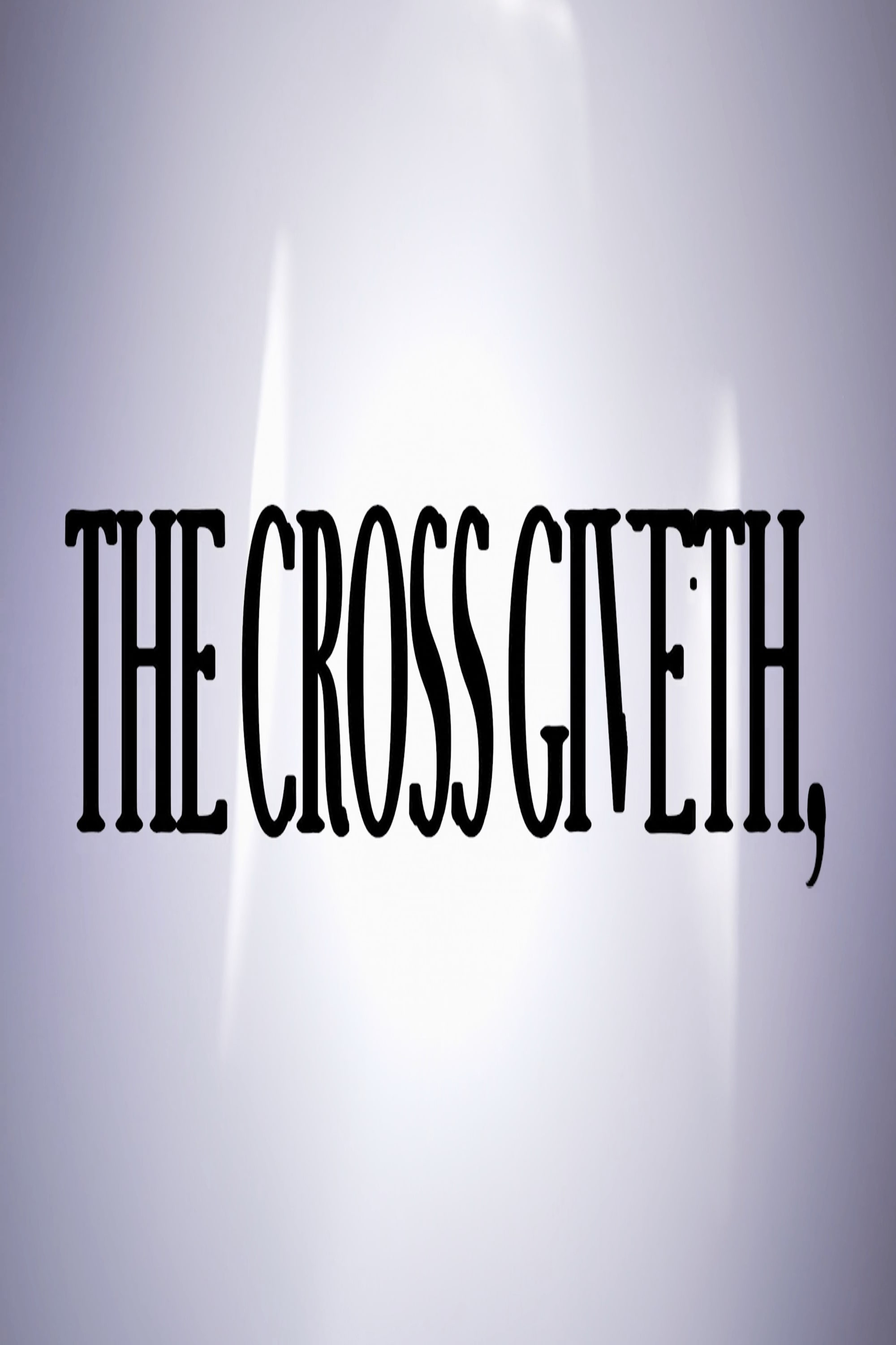 The Cross Giveth,