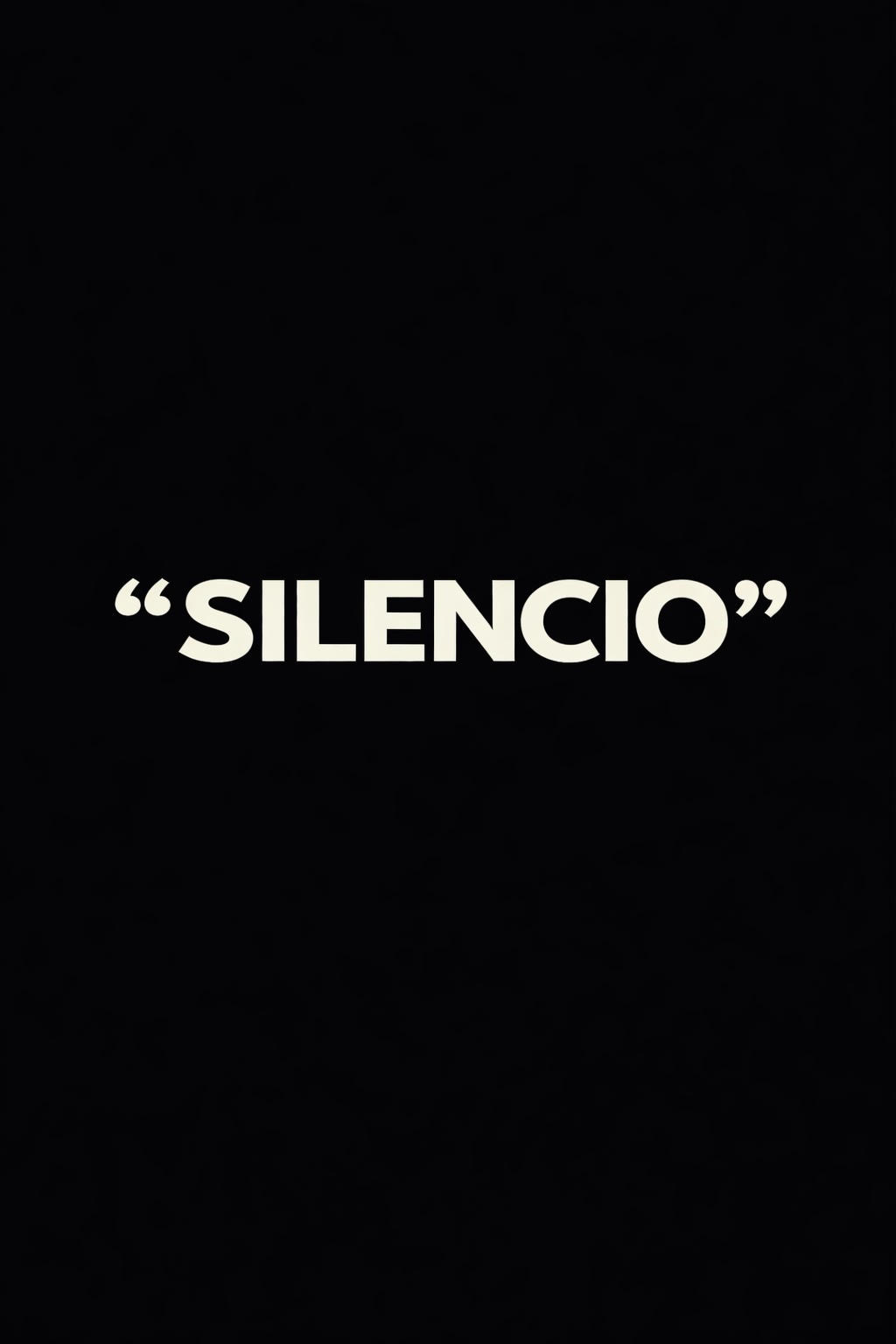 “SILENCIO”