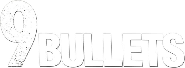 9 Bullets