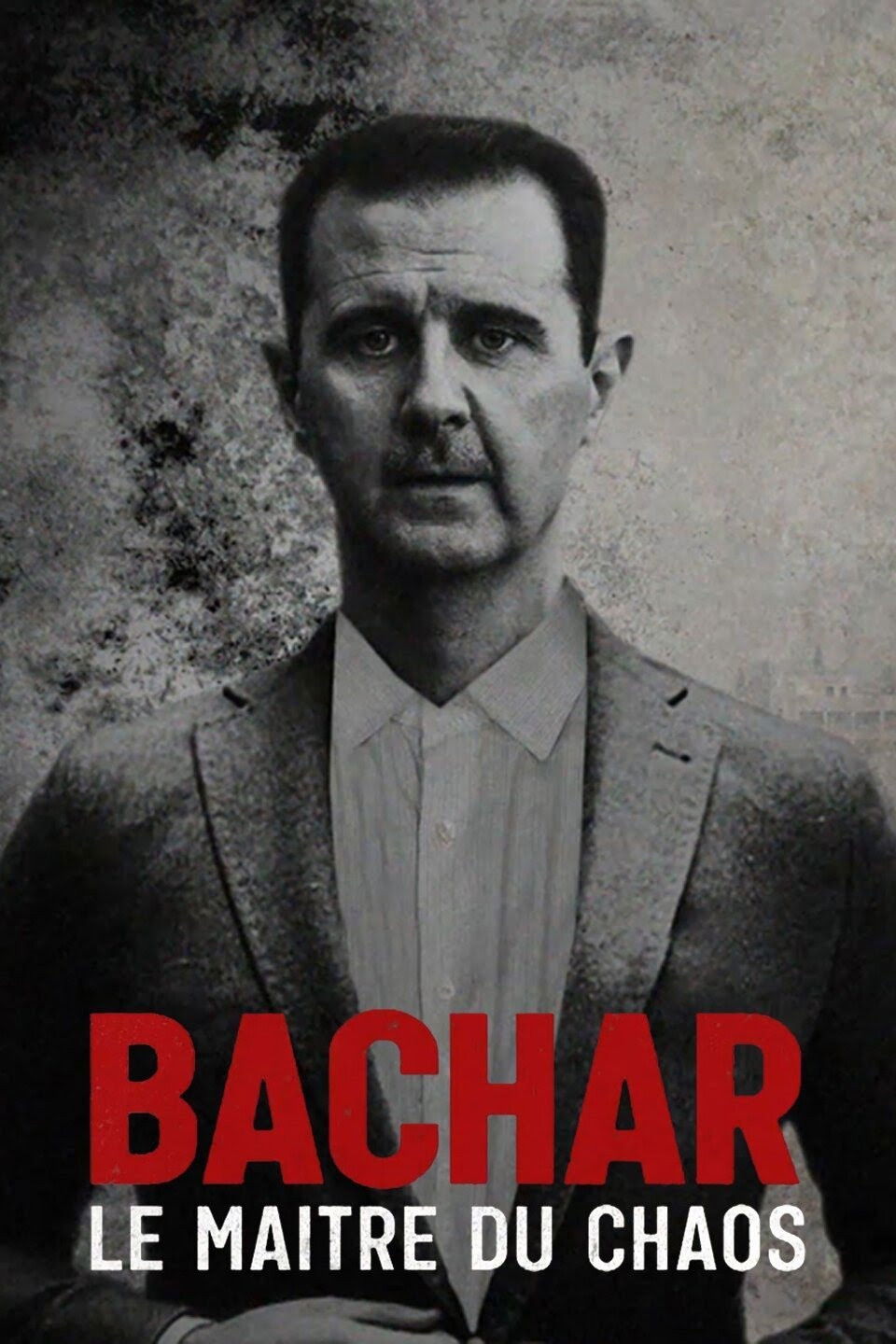 Bachar, le ma&icirc;tre du chaos