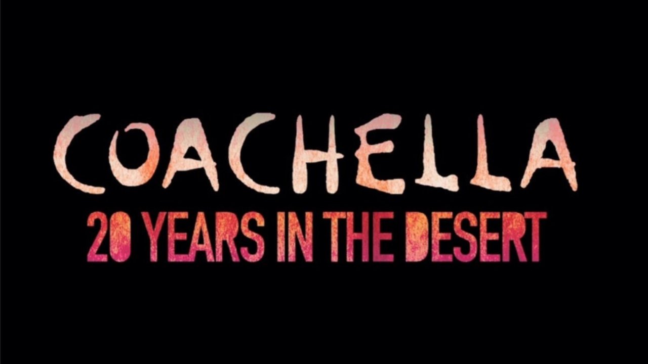 Coachella: 20 Years in the Desert