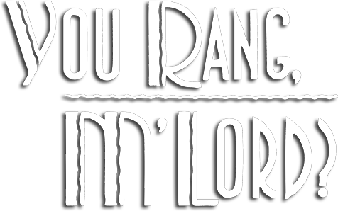 You Rang, M'Lord? Logo