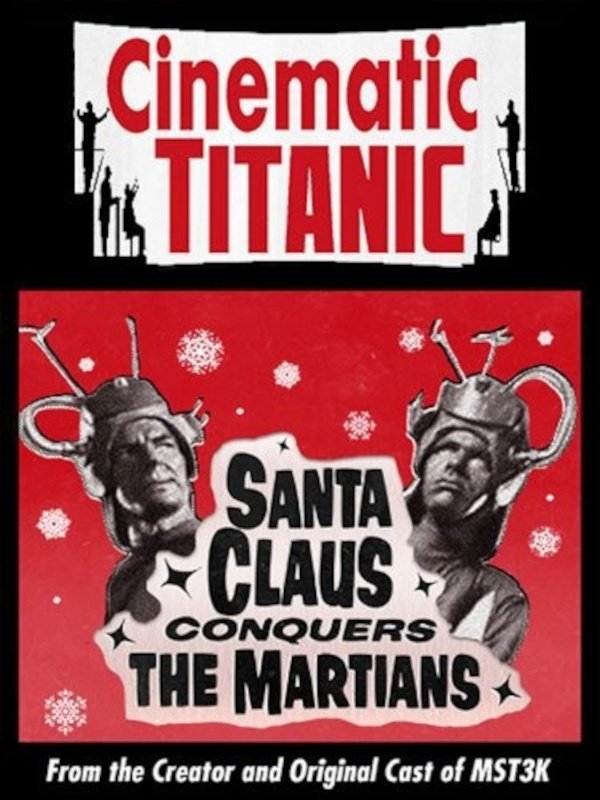 Cinematic Titanic: Santa Claus Conquers the Martians