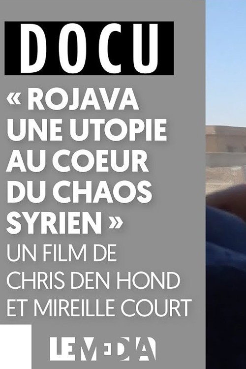 Rojava, une utopie au c&oelig;ur du chaos syrien